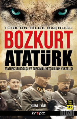 Bozkurt Atatürk: Türk'ün Bilge Başbuğu
